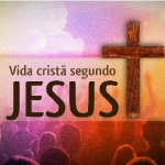 Vida Cristã segundo Jesus