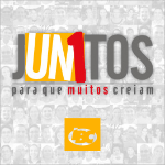 Juntos - para que muitos creiam