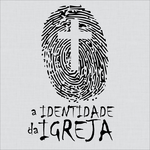 A Identidade da Igreja